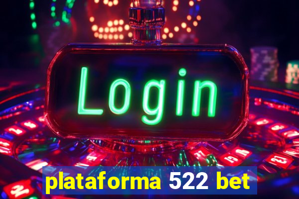 plataforma 522 bet